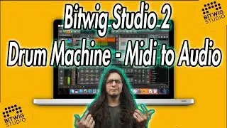 Bitwig Studio 2  Drum Machine - Midi to Audio