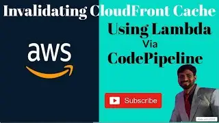 How to automate AWS CloudFront Invalidation via Lambda | CodePipeline for Cloudfront invalidation