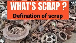 what's is scrap ?  defination of scrap ?