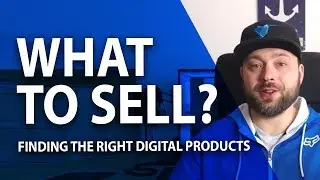 WHAT TO SELL? How To Choose Your Digital Product Niche
