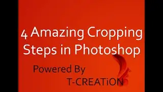 Amazing 4 Cropping steps in Adobe Photoshop CC.easy steps