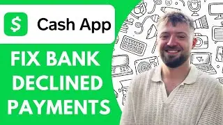 Fix Cash App Bank Declined Payments - 2025 (Easy Guide)