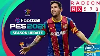Pes 21 Season Update tested on core i3 3220 and amd rx 570