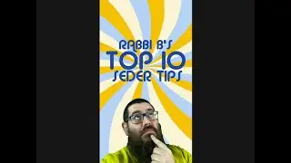 Rabbi B's Top 10 Tips for the Seder (For Parents)