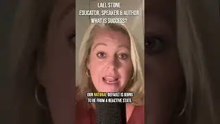 WHAT DOES SUCCESS LOOK LIKE? - Lael Stone, Speaker, Educator & Author