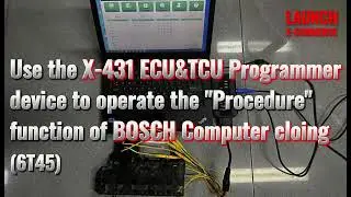 LAUNCH X431 ECU&TCU Programmer | operate the"Procedure" function of BOSCH Computer cloing (6T45)