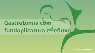Live Refluxo em crianças | Gastrotomia com fundoplicatura e refluxo