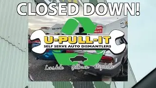 ☠️ GILLMAN U-PULL-IT HAS CLOSED DOWN 🪦