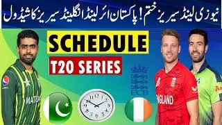Pakistan vs Ireland T20 series schedule | Pakistan vs England T20 Series Schedule 2024