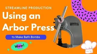 How to Use an Arbor Press to Make Bath Bombs