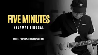 FIVE MINUTES - Selamat Tinggal || Karaoke / No Vocal (Higher Key)