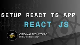 Setup React Typescript application | Original Tech Tonic | React JS #54