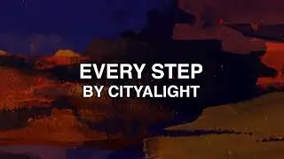 Every Step - CityAlight (Lyrics)