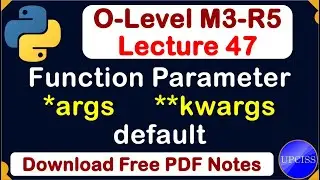 O-Level M3 R5 | Python Function Parameter, *args, **kwargs, default parameter | Lecture 47