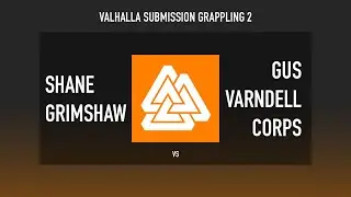 Valhalla Submission Grappling 2 - Shane Grimshaw vs Gus Varndell Corps