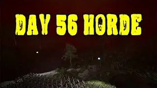 7 Days to die - True Survival SDX-S01E47 - 