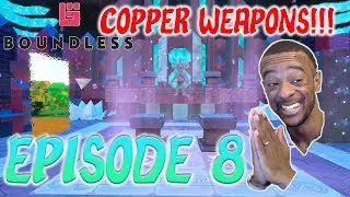 Boundless Episode 8: Copper Weapons and Tools Finally!| PC