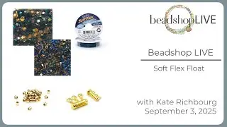 Beadshop LIVE: Soft Flex Float