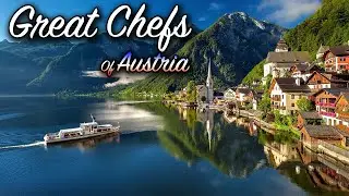 The Greatest Austrian Chefs of All Time | Great Chefs of Austria