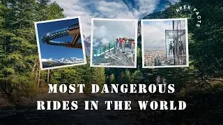 6 Most Dangerous Rides in the World | Apex Facts