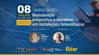 40º Webinar EM - Energia Solar: Manutenção preventiva e corretiva em instalações fotovoltaicas