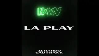 zerardo & Sad Frank - LA PLAY