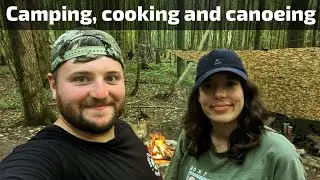 Camping, Cooking and Canoeing with my Fiancée
