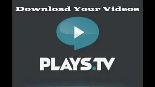 How To Download Your Old Plays.tv Videos - FOR FREE (Post Shutdown)