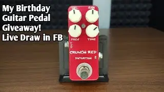 My Birthday 2023 Pedal Giveaway Special! Featuring Mosky Crunch Red Distortion (Streamed Live in FB)