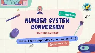 Question - 27 | Class 11th 2023 CS mid-term Paper (morning session) | Number Systems