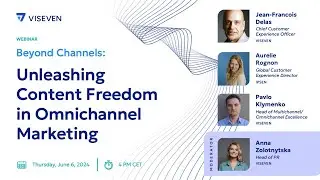 VISEVEN | WEBINAR | 2024 |  Beyond Channels: Unleashing Content Freedom in Omnichannel Marketing