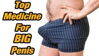 Top Penis Enlarge Medicine / Watch once...