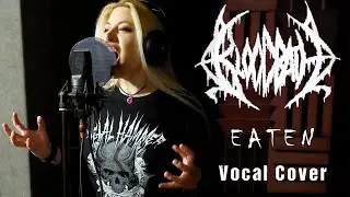 Bloodbath - Eaten  § Vocal Cover by Hel Pyre §