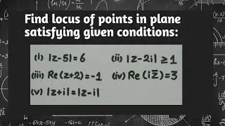 Find Locus of Complex Numbers |z-5|=6, Re(z+2)=-1 | Locus of Complex Number | Pythagoras Math