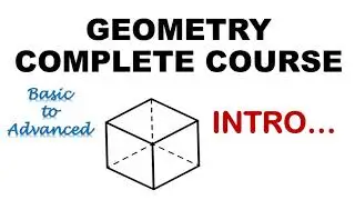GEOMETRY COMPLETE COURSE | Starting Geometry Video Series |   Introductory Video