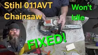 Stihl 011 AVT Chainsaw Won't Idle