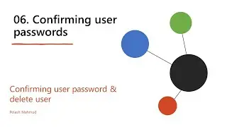 06.  Confirming user passwords and delete user