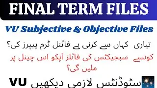 vu final term subjective objective files 2023|final current papers 2023