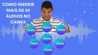 COMO INSERIR MAIS DE 50 ÁUDIOS EM DESIGN NO CANVA 2024 Ep. 2!