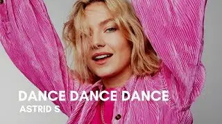 Astrid S - Dance Dance Dance (Lyrics)
