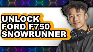How to Unlock Ford F750 SnowRunner (UPDATED)
