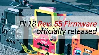 The introduction of PL18 Rev. 55 Firmware