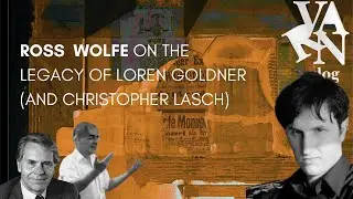 Varn Vlog:  Ross Wolfe on the Legacy and Relevance of Loren Goldner