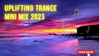 UPLIFTING TRANCE mini mix 2023 out now