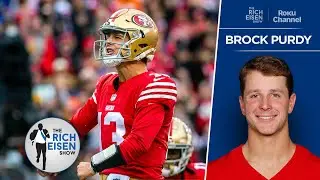 49ers QB Brock Purdy Is ZERO % Interested in What His Critics Have to Say | The Rich Eisen Show