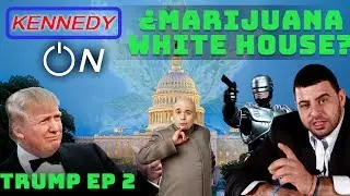 Donald Trump 2.0 (Marijuana Legalization, Tax Breaks) - Kennedy On Ep.6