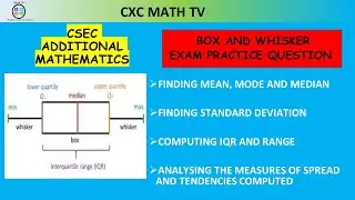 CSEC ADDITIONAL MATHEMATICS|SECTION 4|BOX AND WHISKER DIAGRAM EXAM STYLE QUESTION