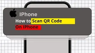 How To Scan Qr Code On iPhone