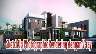 SketchUp Photographic Rendering dengan Vray