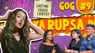 Casting Couch, Music Industry, Money Ft. Rupsa bhattacharya @RupsaStrikes  | GOG EP 09